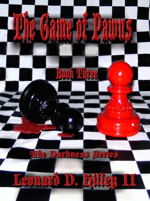 Title details for The Game of Pawns by Leonard D. Hilley II - Available